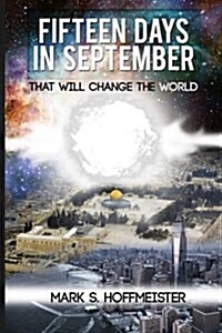 Fifteen Days in September That Will Change the World (Paperback)
