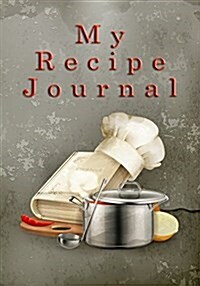 My Recipe Journal: Blank Cookbooks to Write in V1 (Paperback)