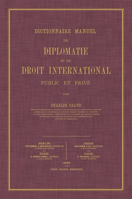 Dictionnaire Manuel de Diplomatie Et de Droit International: Public Et Prive (Hardcover)