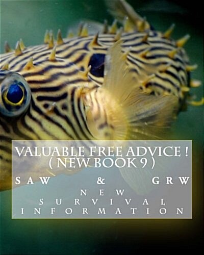 Valuable Free Advice ! ( New Book 9 ): New S U R V I V A L Information (Paperback)