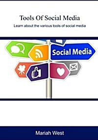 Tools of Social Media: Learn about the Various Tools of Social Media (Paperback)