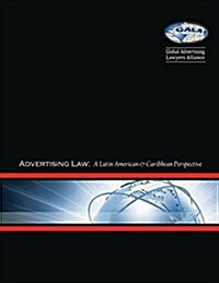 Advertising Law: A Latin American & Caribbean Perspective (Paperback)