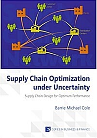 Supply Chain Optimization Under Uncertainty (Hardcover)