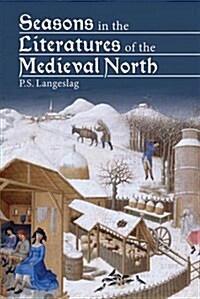 Seasons in the Literatures of the Medieval North (Hardcover)