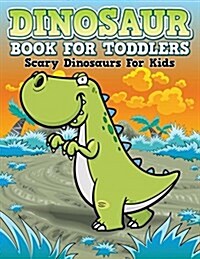 Dinosaur Coloring Book for Toddlers: Scary Dinosaurs for Kids (Paperback)