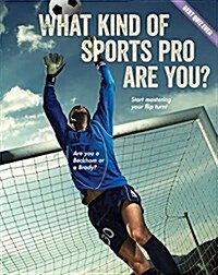 What Kind of Sports Pro Are You? (Library Binding)