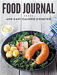 Food Journal and Easy Calorie Counter (Paperback)