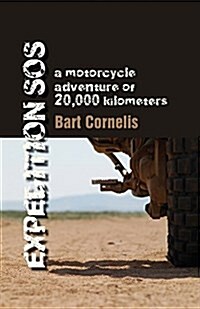 Expedition SOS: A Motorcycle Adventure of 20,000 Kilometers (Paperback)