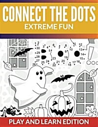 Connect the Dots Extreme Fun: Play and Learn Edition (Paperback)