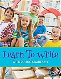 Learn to Write with Ruling Grades 2-3 (Paperback)