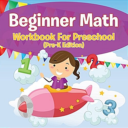 Beginner Math Workbook for Preschool (Pre-K Edition) (Paperback)
