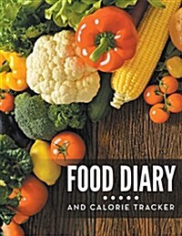 Food Diary and Calorie Tracker (Paperback)