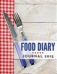 Food Diary Journal 2015 (Paperback)