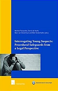 Interrogating Young Suspects: Procedural Safeguards from a Legal Perspective (Paperback)