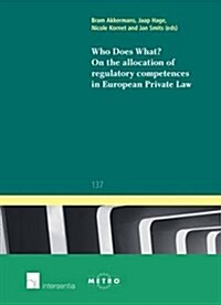 Who does What? On the Allocation of Regulatory Competences in European Private Law (Paperback)