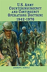 U.S. Army Counterinsurgency and Contingency Operations Doctrine, 1942-1976 (Hardcover)