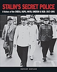Stalins Secret Police : A history of the CHEKA, OGPU,NKVD, SMERSH & KGB: 1917-1991 (Paperback)