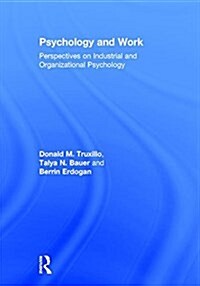 Psychology and Work : Perspectives on Industrial and Organizational Psychology (Hardcover)