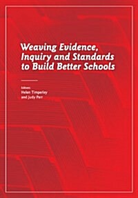 Weaving Evidence, Inquiry and Standards to Build Better Schools (Paperback)