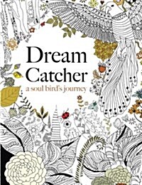 Dream Catcher: A Soul Birds Journey (Paperback)