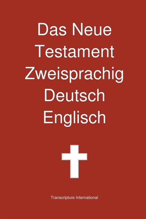 Das Neue Testament Zweisprachig, Deutsch - Englisch (Paperback)