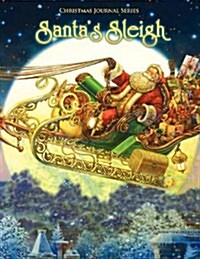 Santas Sleigh, Christmas Journal Series: Traditional Santa Claus (Paperback)