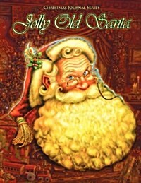 Jolly Old Santa, Christmas Journal Series: Traditional Santa Claus (Paperback)