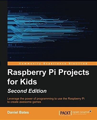 Raspberry Pi Projects for Kids - (Paperback, 2 ed)