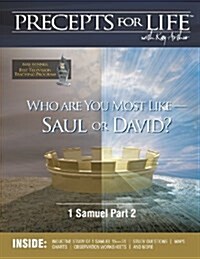Precepts for Life Study Companion: Who Are You Most Like -- Saul or David? (1 Samuel Part 2) (Paperback)