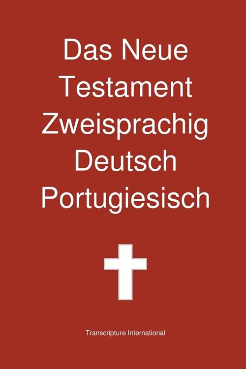 Das Neue Testament Zweisprachig, Deutsch - Portugiesisch (Paperback)