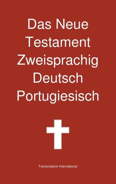 Das Neue Testament Zweisprachig, Deutsch - Portugiesisch (Hardcover)