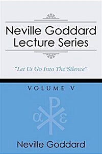 Neville Goddard Lecture Series, Volume V: (A Gnostic Audio Selection, Includes Free Access to Streaming Audio Book) (Paperback)