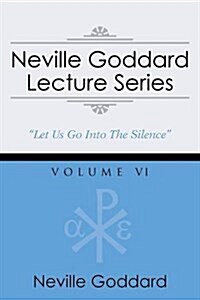 Neville Goddard Lecture Series, Volume VI: (A Gnostic Audio Selection, Includes Free Access to Streaming Audio Book) (Paperback)