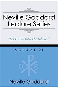 Neville Goddard Lecture Series, Volume XI: (A Gnostic Audio Selection, Includes Free Access to Streaming Audio Book) (Paperback)