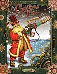 Christmas Time, Christmas Journal Series: Steampunk Santa Claus (Paperback)