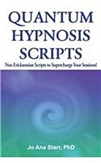 Quantum Hypnosis Scripts: Neo-Ericksonian Scripts to Supercharge Your Sessions (Paperback)