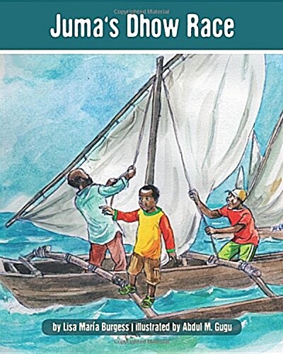 Jumas Dhow Race: The Tanzania Juma Stories (Paperback)