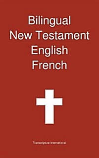 Bilingual New Testament, English - French (Hardcover)