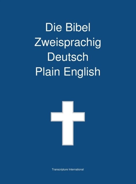 Die Bibel Zweisprachig, Deutsch - Plain English (Hardcover)