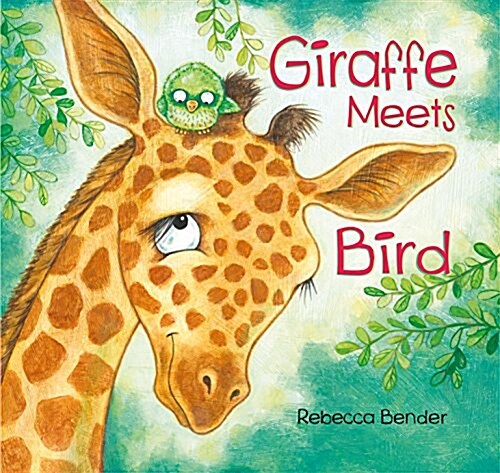 Giraffe Meets Bird (Hardcover)