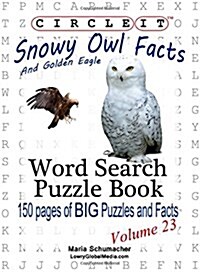 Circle It, Snowy Owl and Golden Eagle Facts, Word Search, Puzzle Book (Paperback)