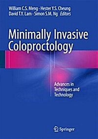 Minimally Invasive Coloproctology: Advances in Techniques and Technology (Hardcover, 2015)