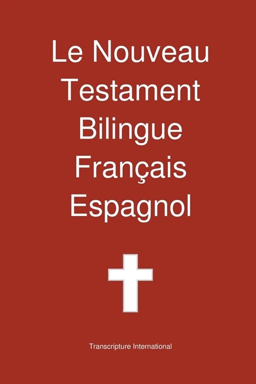 Le Nouveau Testament Bilingue, Francais - Espagnol (Paperback)