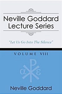 Neville Goddard Lecture Series, Volume VIII: (A Gnostic Audio Selection, Includes Free Access to Streaming Audio Book) (Paperback)