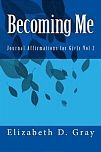 Becoming Me: Journal Affirmations for Girls Vol 2 (Paperback)