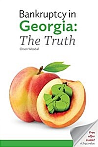 Bankruptcy in Georgia: The Truth (Paperback)