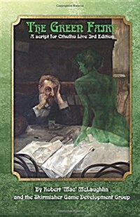 The Green Fairy: A Script for Cthulhu Live 3rd Edition (Paperback)