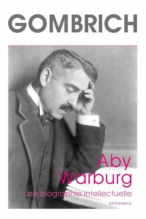 Aby Warburg. Une Biographie Intellectuelle (Paperback)