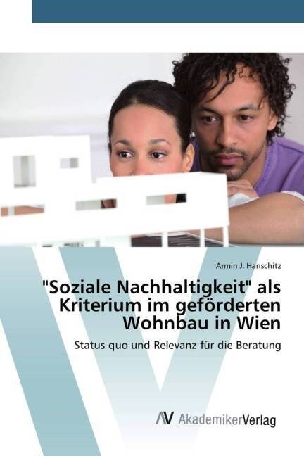 Soziale Nachhaltigkeit als Kriterium im gef?derten Wohnbau in Wien (Paperback)