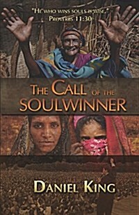 The Call of the Soul Winner: Those Who Win Souls Are Wise (Paperback)